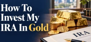 How To Invest My IRA In Gold